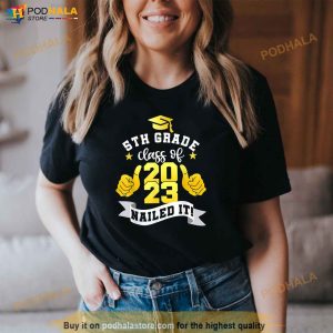 5th Grade Class Of 2023 Nailed It Shirt Boy Girl Graduation Shirt 3