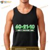 60 21 10 I Need A Recovery Beer Shirt