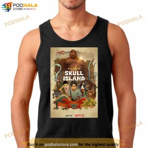 A Netflix Series Many Monsters One King Skull Island Movie T Shirt 3