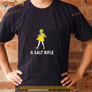 A Salt Rifle Women Gift Funny Meme Quote Shirt