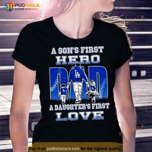 A Son's First Hero A Daughter's First Love Los Angeles Dodgers Shirt 3