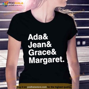 Ada & Jean & Grace & Margaret Shirt