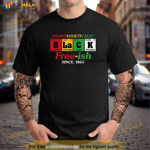 Africa Black Unapologetically Freeish Since 1865 Juneteenth Shirt