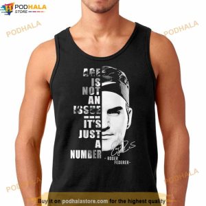 Age Is Not An Issue It's Just A Number Roger Federer Signature Shirt 3