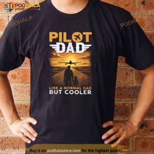 Airplane Pilot Shirts For Men Women Funny Saying Pilot Dad Shirt