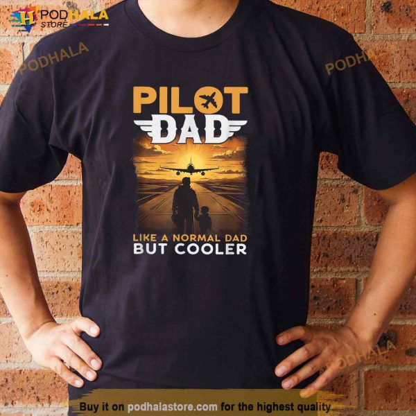 Airplane Pilot Shirts For Men Women Funny Saying Pilot Dad Shirt