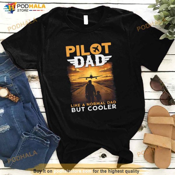 Airplane Pilot Shirts For Men Women Funny Saying Pilot Dad Shirt