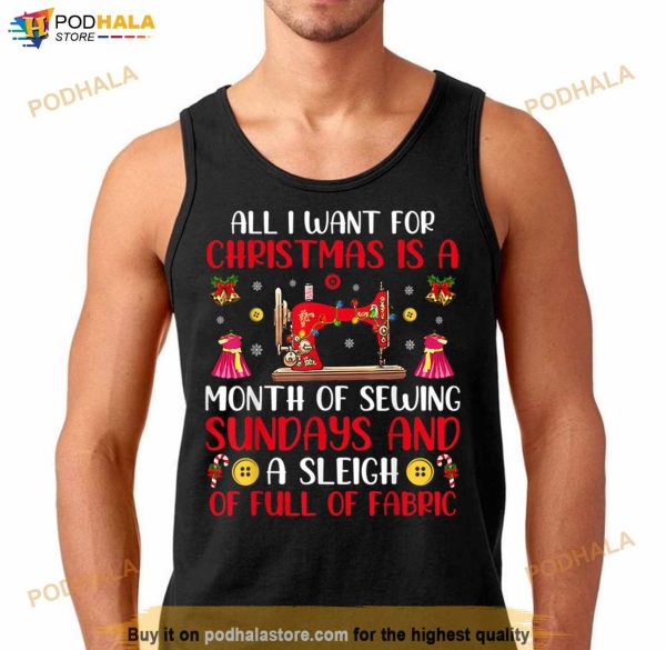 All I Want For Christmas Is A Month Of Sewing Lights Xmas T Shirt