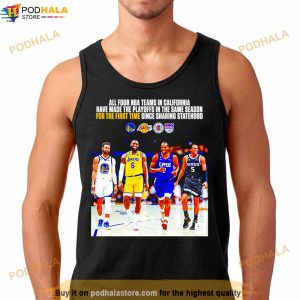 All You Nba Teams In California Have Made The Playoffs In The Same Season For The First Time Shirt 3