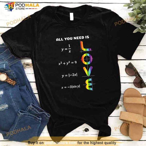All You Need Is a Love of LGBT Maths Pride Month Shirt