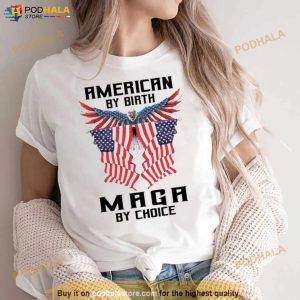 American By Birth Maga By Choice Shirt 3