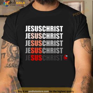 Among Us Jesus Christ Sus Shirt 2