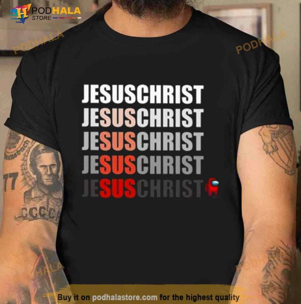Among Us Jesus Christ Sus Shirt