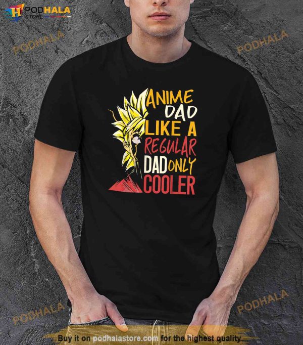 Anime Dad Like A Regular Dad Only Cooler Fathers Day Otaku Shirt