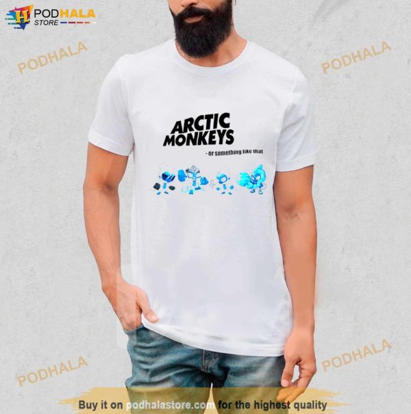 Arctic Monkeys Something Like That Shirt