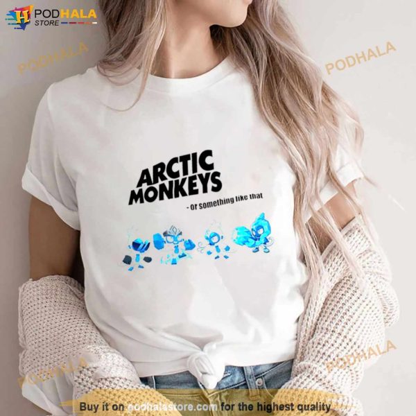 Arctic Monkeys Something Like That Shirt