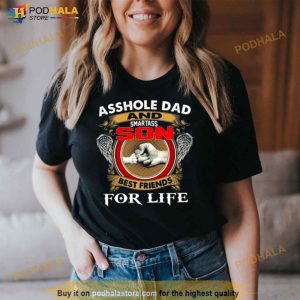 Asshle Dad And Smartass Son Best Friends For Life Father's Day Shirt 3