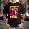 Asuka No One Is Ready For Asuka T Shirt