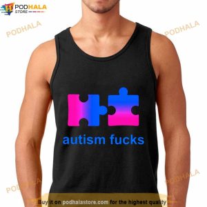 Autism fucks Shirt
