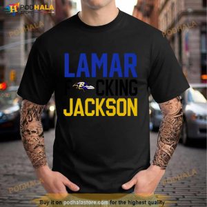 Awesome Baltimore Ravens Lamar Fucking Jackson T Shirt 3