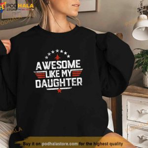 Awesome Like My Daughter Funny Dad Birthday Fathers Day Shirt 3