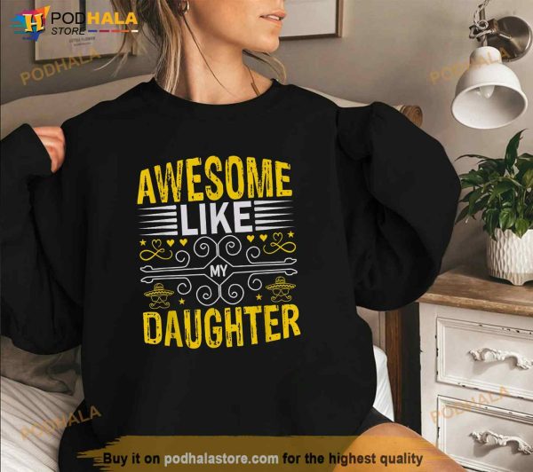 Awesome Like My Daughter Men Funny Fathers Day Dad Shirt