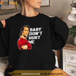 Baby Dont Hurt Me Funny Meme For Men Dad Fathers Day Shirt 2
