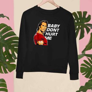 Baby Dont Hurt Me Shirt Mike Ohearn Meme Funny Tshirt Sweatshirt Hoodie 2