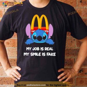 Baby Stitch And Mcdonald's My Job Is Real My Smile Is Fake Shirt 2