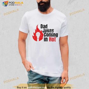 Bad Jokes Coming In Hot Funny Shirt 3