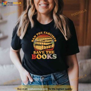 Ban The Fascists Save The Books Funny Book Lover Worm Nerd Shirt 2