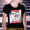 Barbara Kruger your body is a battleground Shirt