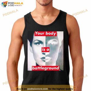 Barbara Kruger Your Body Is A Battleground Shirt 3