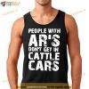 Barbie People With Ar’s Don’t Get In Cattle Cars Shirt
