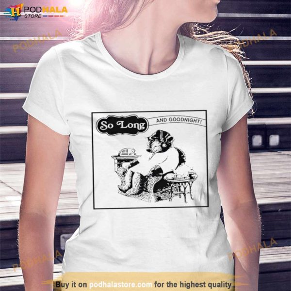 Bear So Long And Goodnight Sleepy Time Shirt