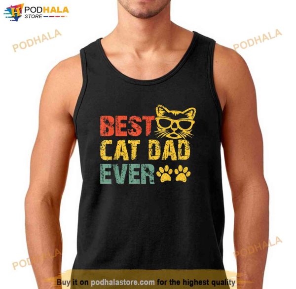 Best Cat Dad Ever Funny Design Cat Daddy Fathers Day 2023 Shirt, Great Father’s Day Gifts