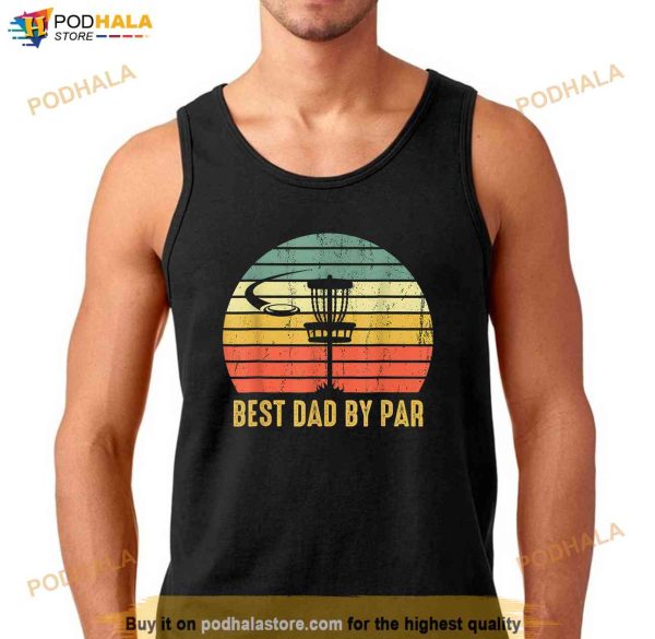 Best Dad By Par Funny Disc Golf Gifts Vintage Fathers Day Shirt