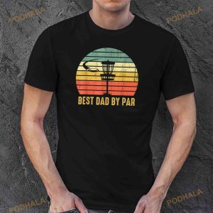 Best Dad By Par Funny Disc Golf Gifts Vintage Fathers Day Shirt 2