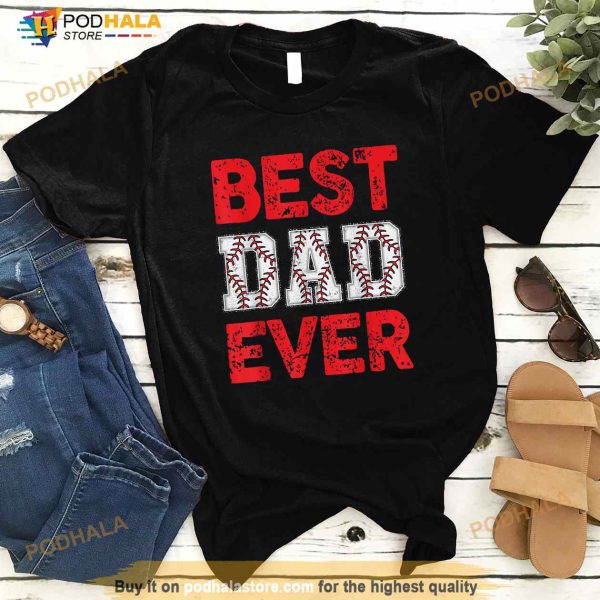 Best Dad Ever Baseball Dad And Softball Fathers Day cool Shirt