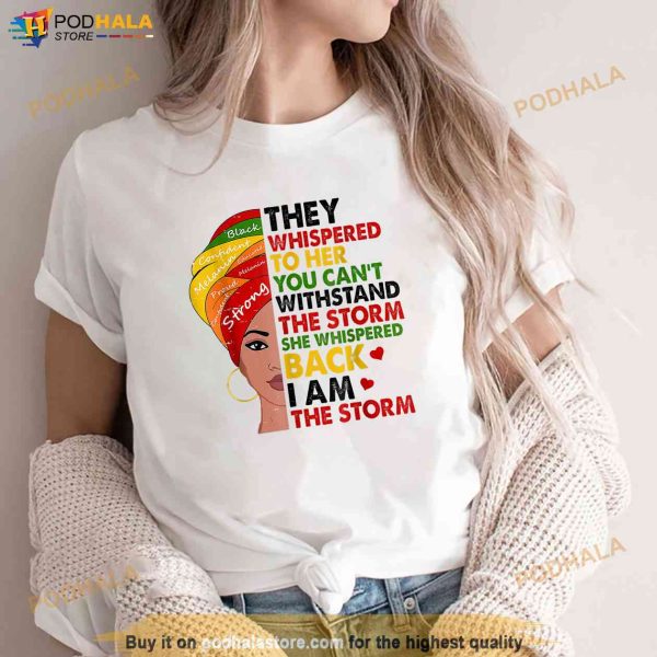 Black History Month Tee African Woman Afro I Am The Storm Shirt