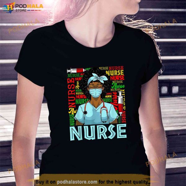 Black Nurse Black History Month BLM Melanin Juneteenth Shirt