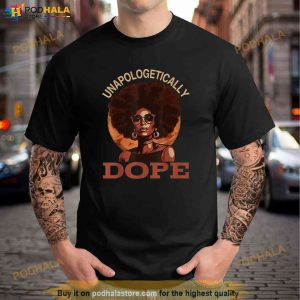 Black Women Unapologetically Dope Juneteenth Black History Shirt 3