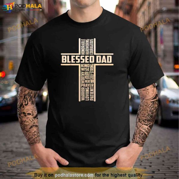 Blessed Dad Fathers Day Cross Christian Papa Pop Husband Shirt