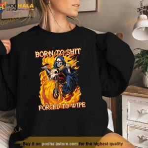 Born To Shit Forced To Wipe Funny Motorbike Skull Riding Shirt 3