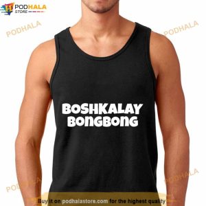 Boshkalay Bong Bong T Shirt 3