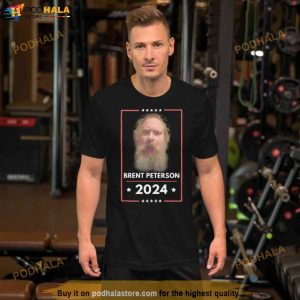Brent Peterson For President 2024 Tshirt