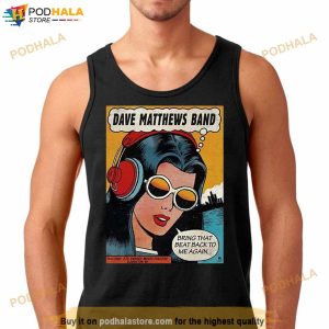 Bring That Dave Matthews Band Shirt