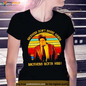 Brothers Don't Shake Hands Brothers Gotta Hug Vintage Shirt 2