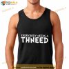 Buy My Thneed The Onceler Shirt