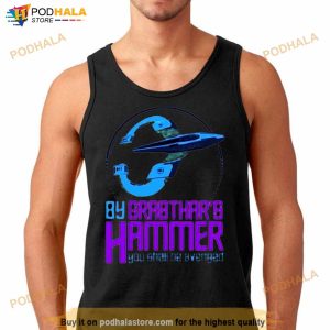By Grabthar’s Hammer You Shall Be Avenged Shirt